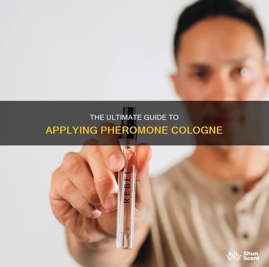 how to apply the pheormones cologne