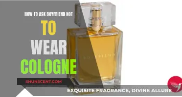 Boyfriend's Cologne: How to Request He Stops Wearing It