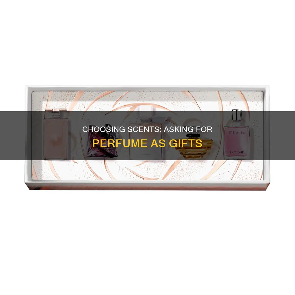 how to ask for perfume as gifts