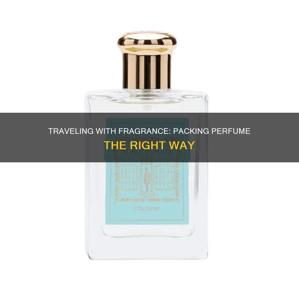 how to bring perfume on the road