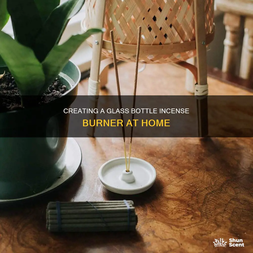 how to build glass bottle incense burner