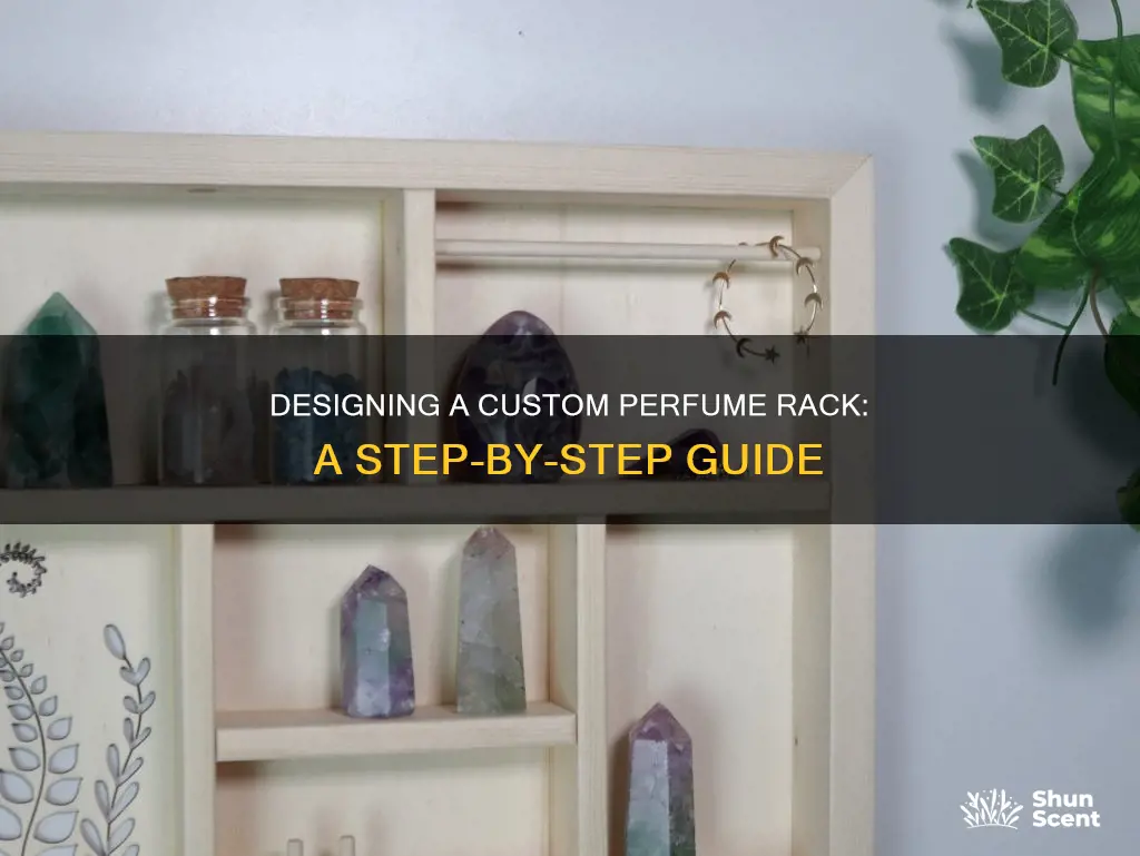 how to buld a custom perfume rack
