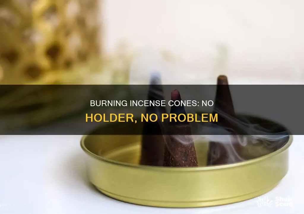 how to burn incense cone without a holder
