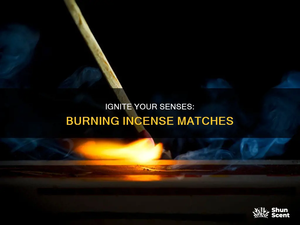 how to burn incense matches
