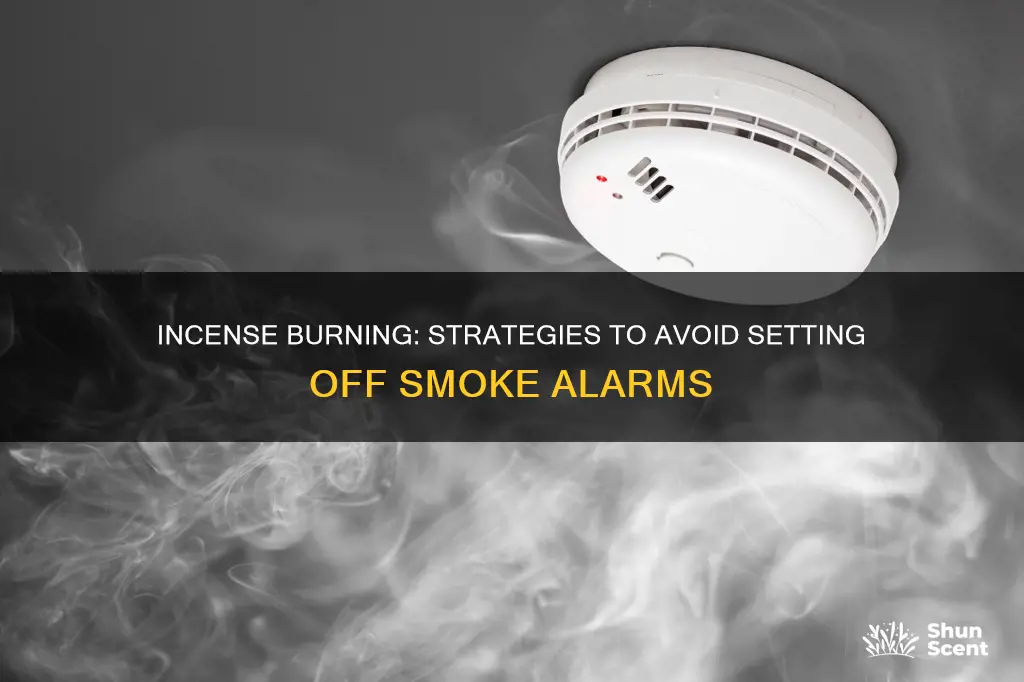how to burn incense with smoke alarm