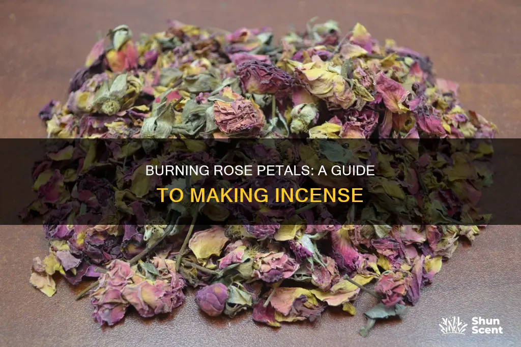 how to burn rose petals for incense