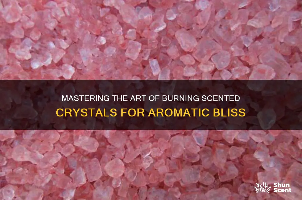 how to burn scented crystals