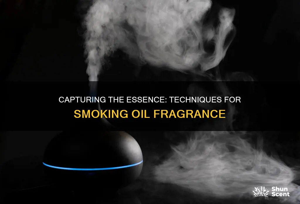 how to capture the fragrance of smoke in oil