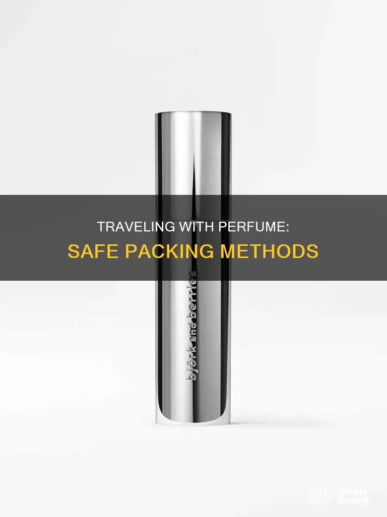 how to carry perfume in luggage