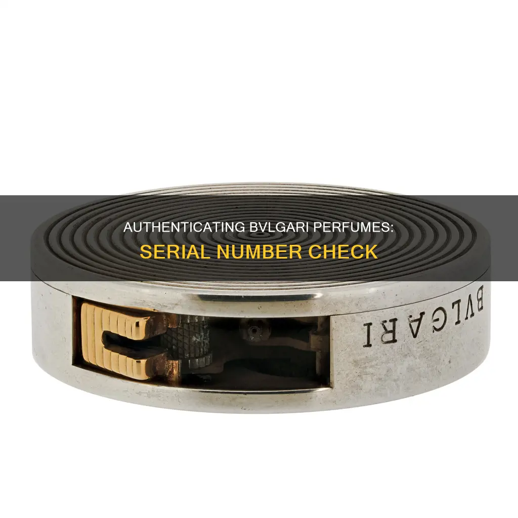 how to check bvlgari perfume serial number