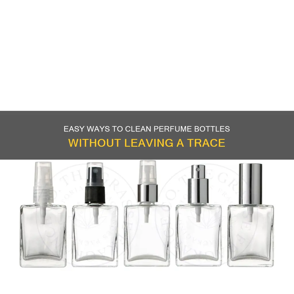 how to clean a perfume bottle no more smell
