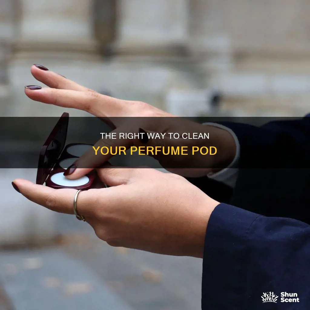 how to clean a perfume pod