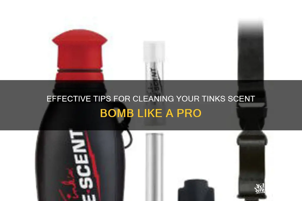 how to clean a tinks scent bomb