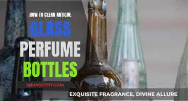Cleaning Antique Perfume Bottles: A Delicate Process