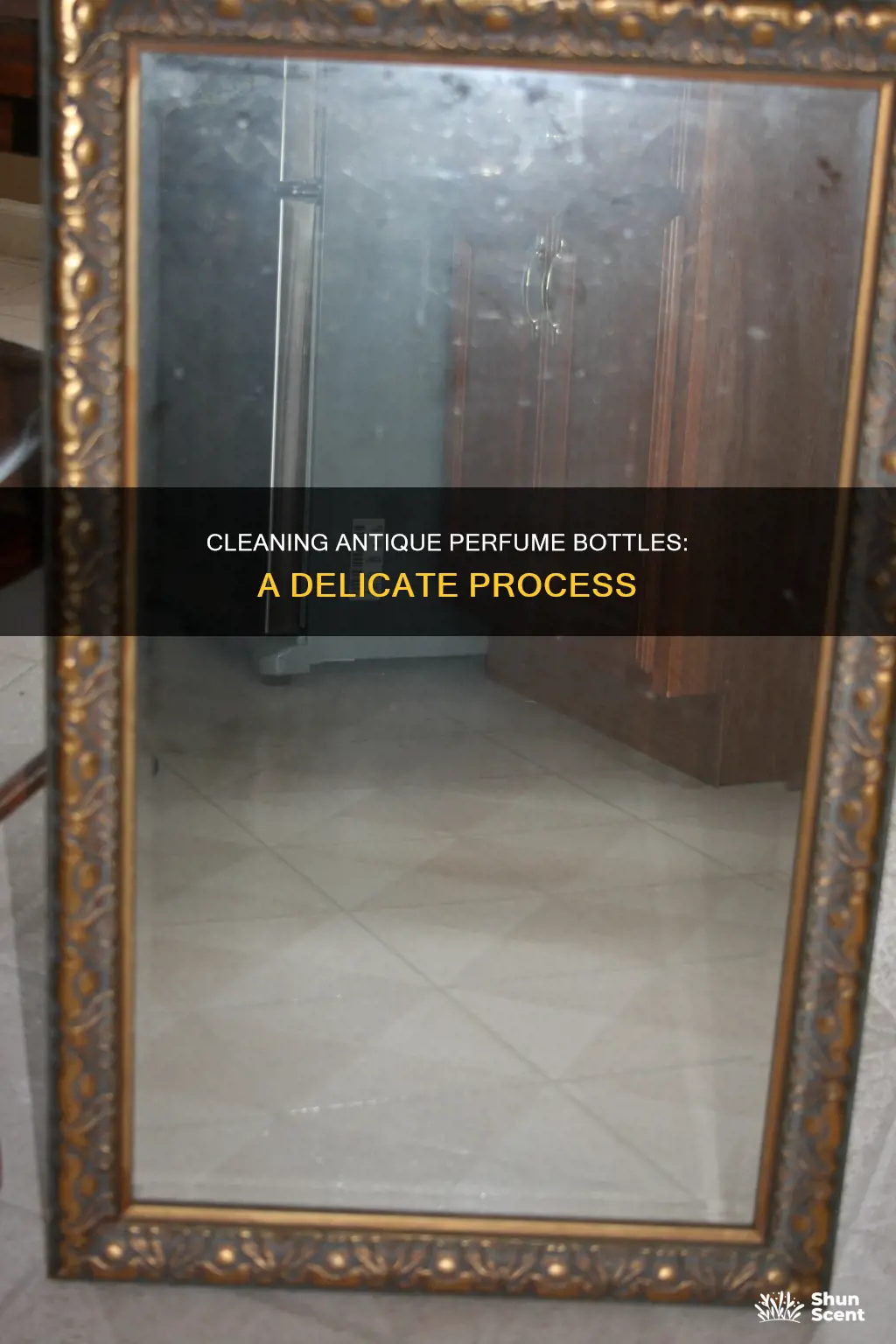 how to clean antique glass perfume bottles