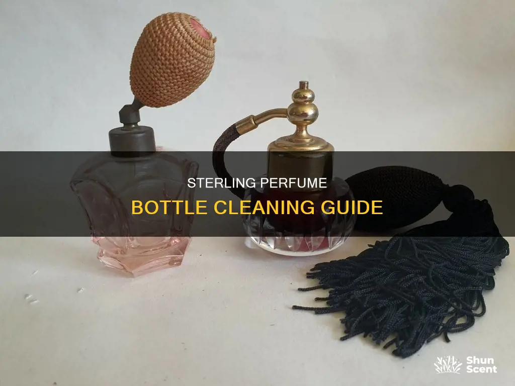 how to clean antique sterling perfume bottle