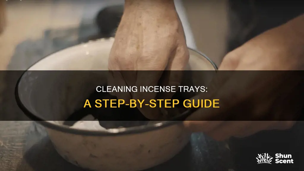 how to clean incense tray