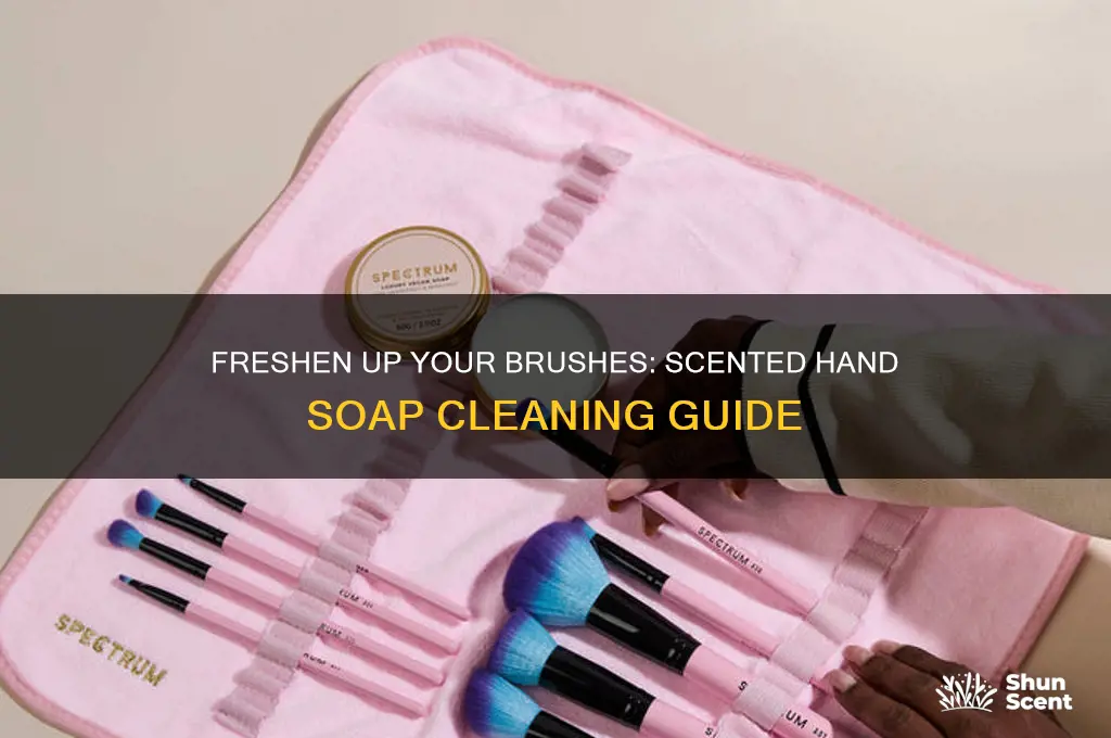 how to clean makeup brushes with scented hand soap