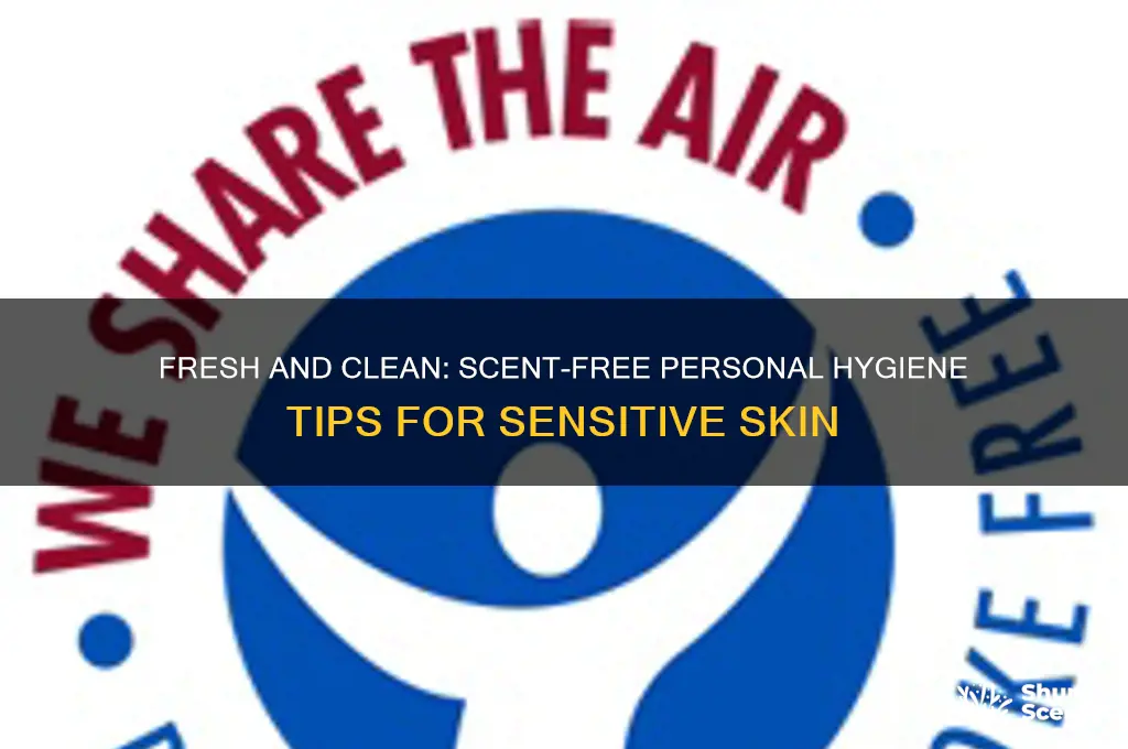 how to clean myself without scent hutnoing