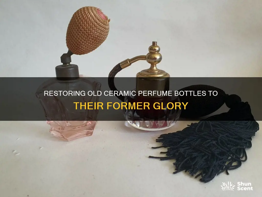 how to clean old ceramic perfume bottles