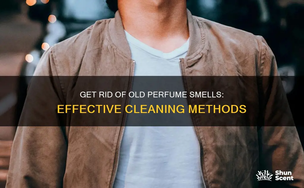 how to clean old perfume smell