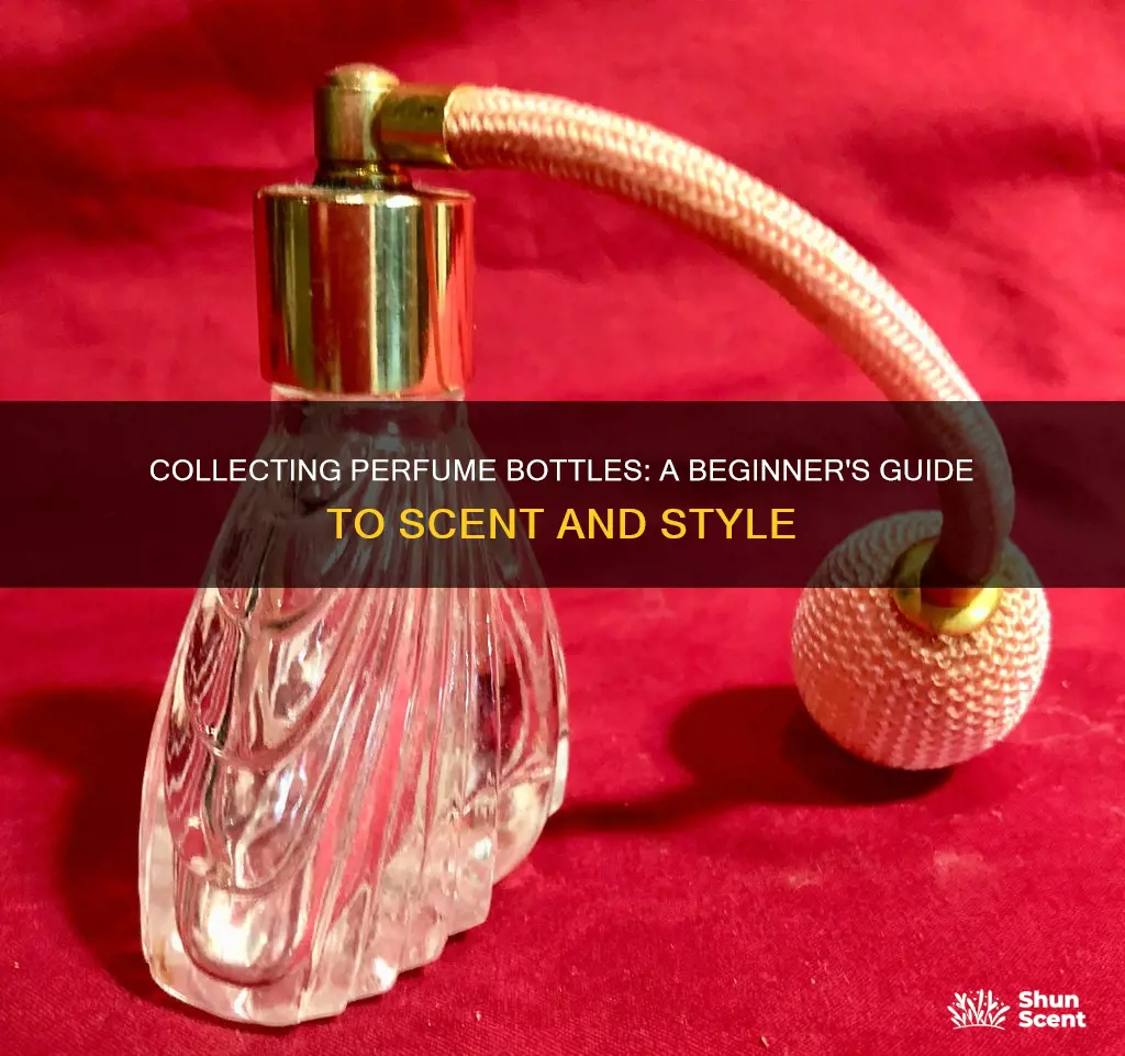 how to collect perfume bottles