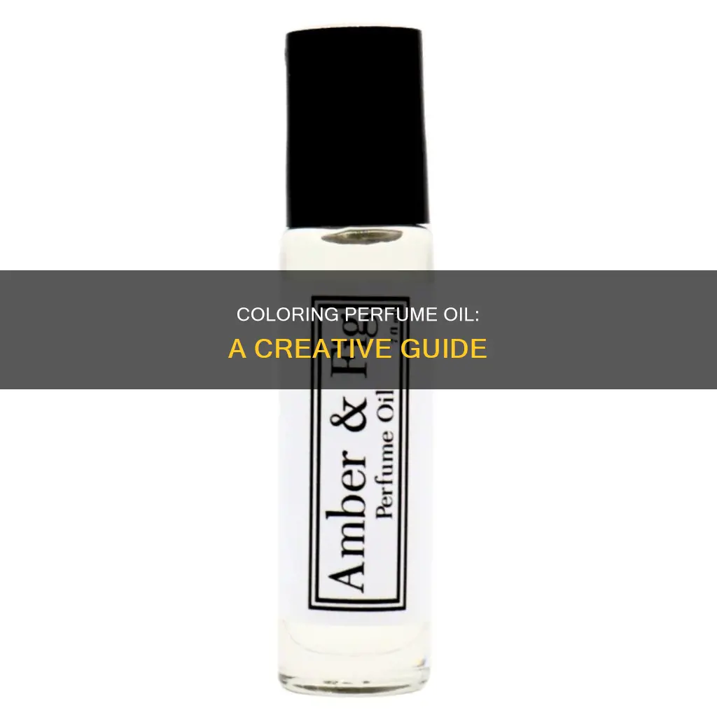 how to color perfume oil