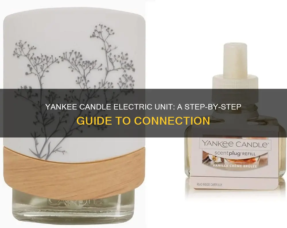 how to connect yankee candle electric home fragrance unit