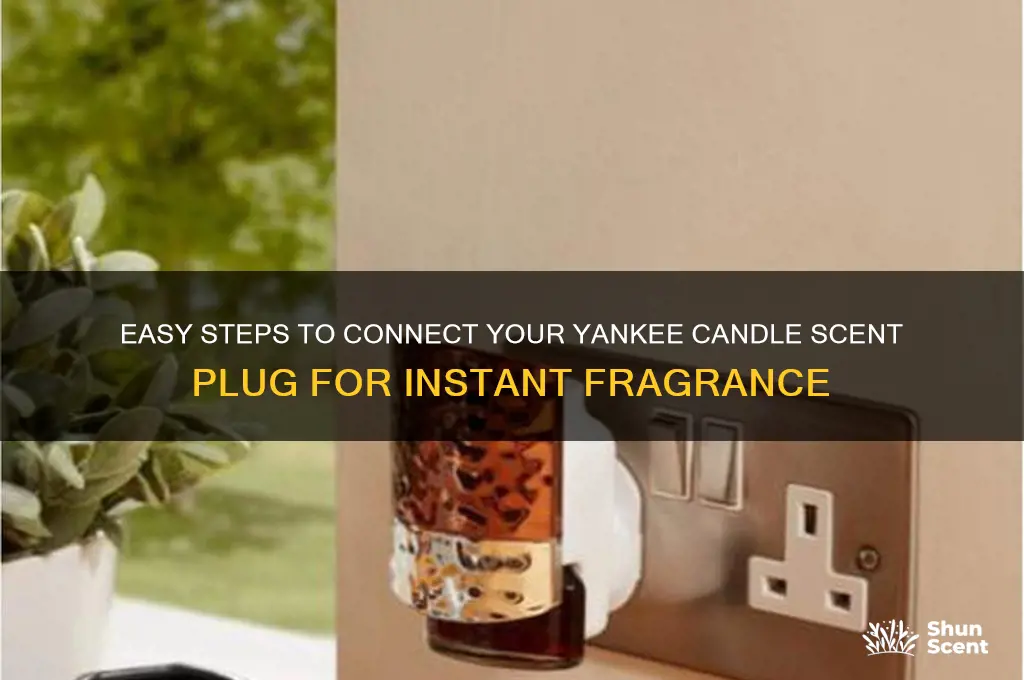 how to connect yankee candle scent plug