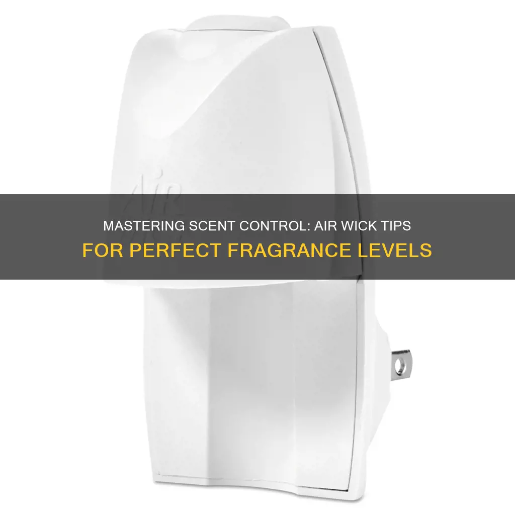 how to control fragrance level air wick