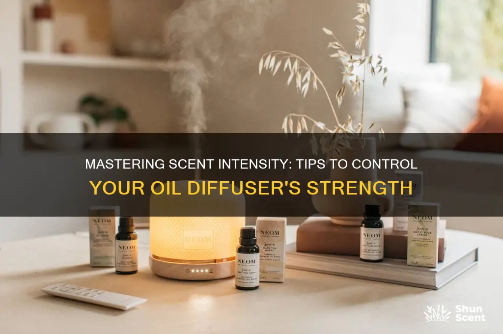 how to control the strength of a scented oil diffuser