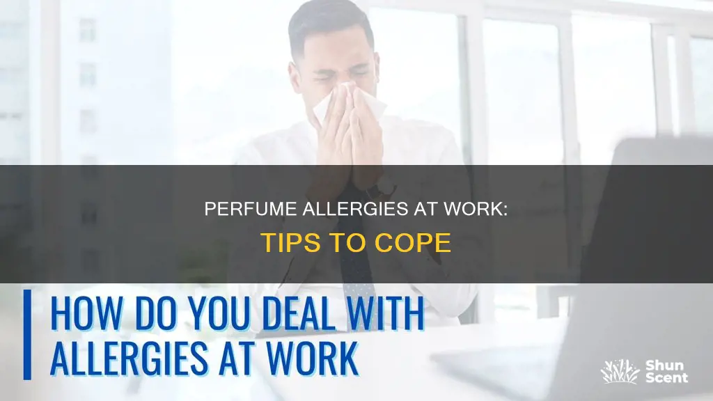 how to cope with a perfume allergy on the job