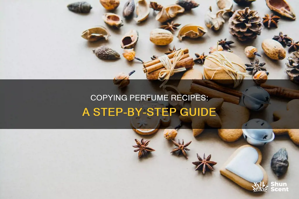 how to copy perfume recipes