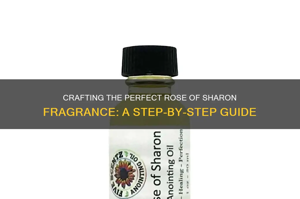 how to create a rose of sharon scent