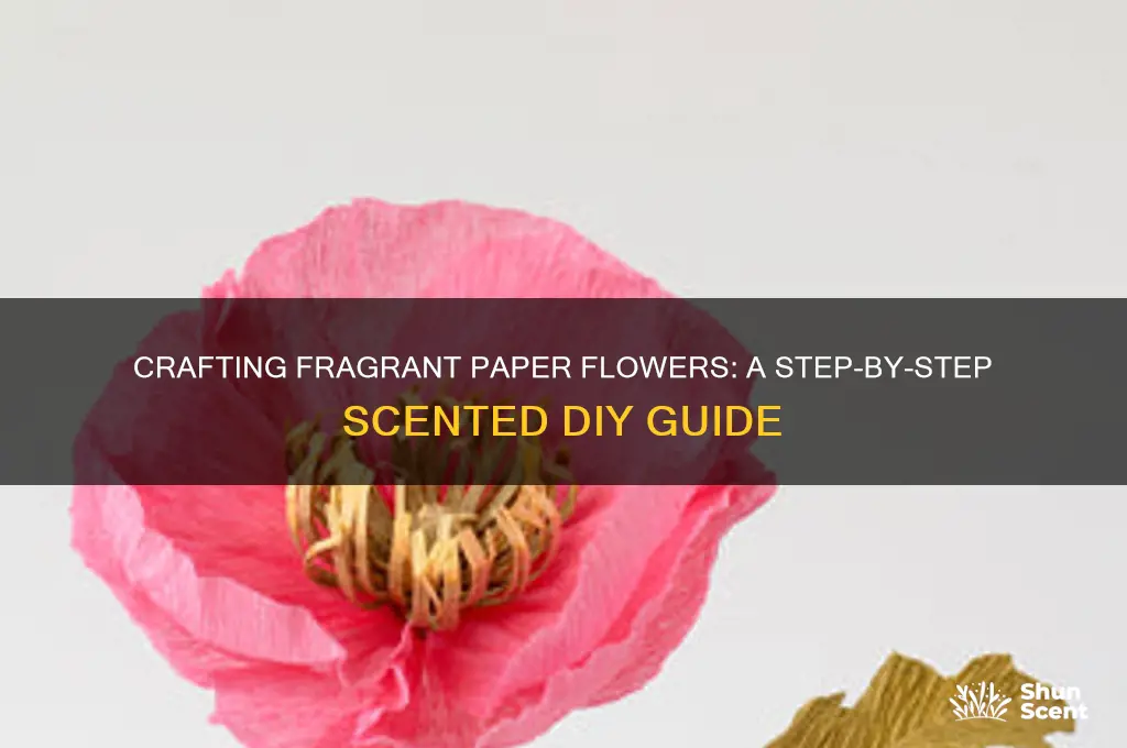 how to create a scented paper flowers