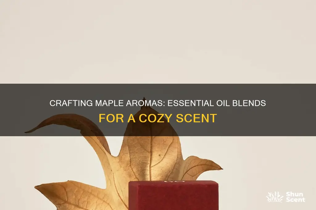 how to create maple scent with essential oils