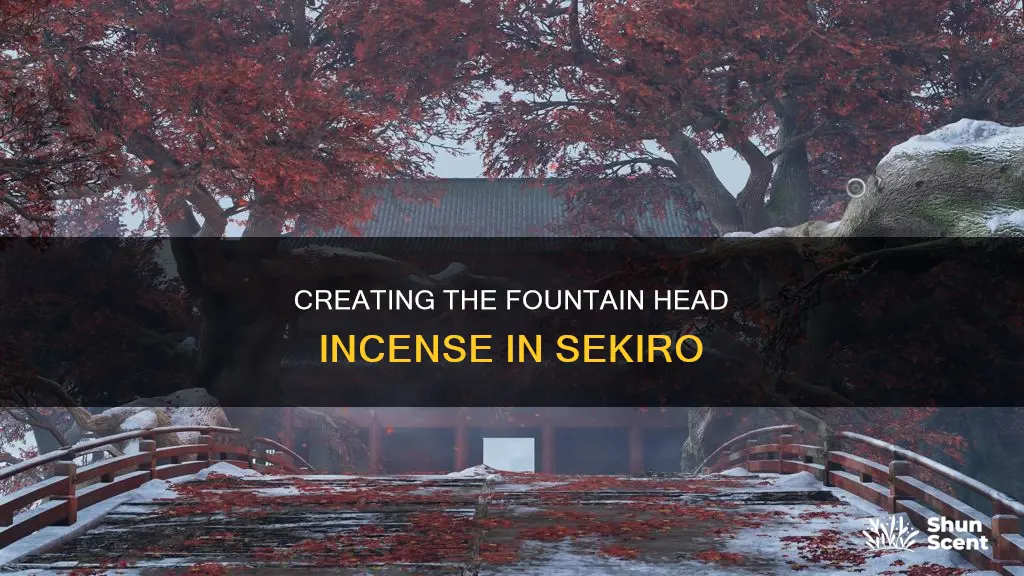 how to create the fountain head incense sekiro