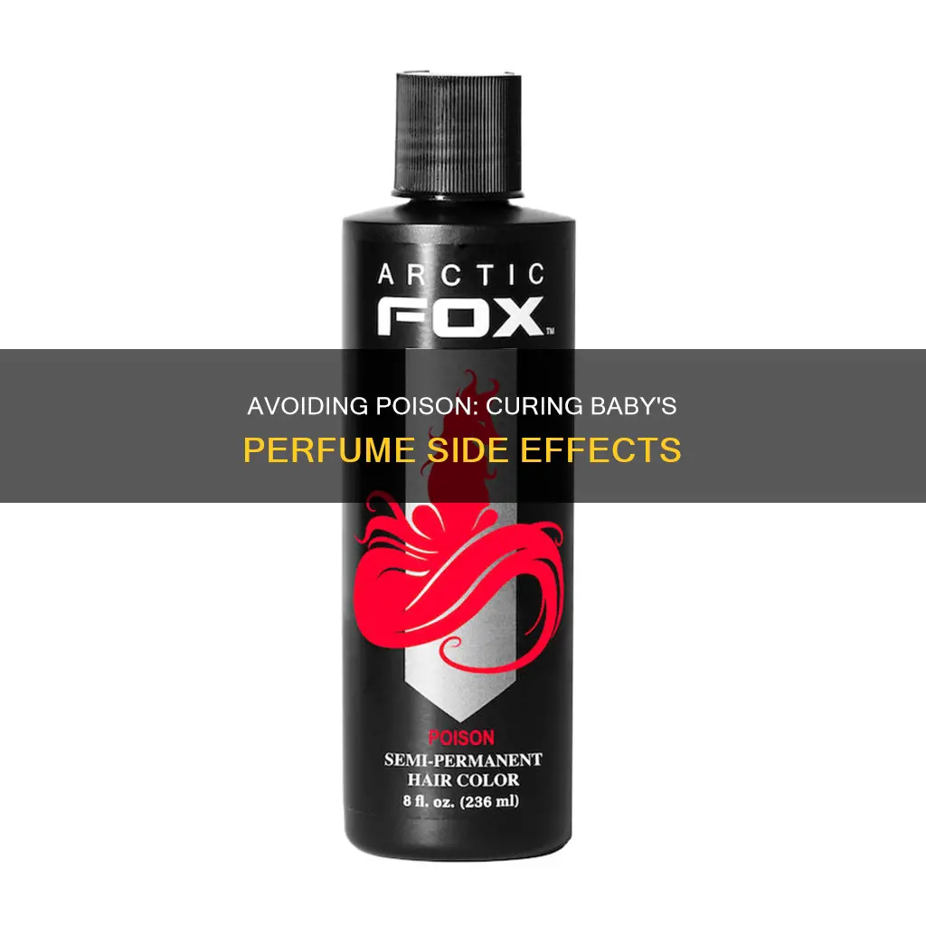 how to cure side effects of a baby drinking perfume