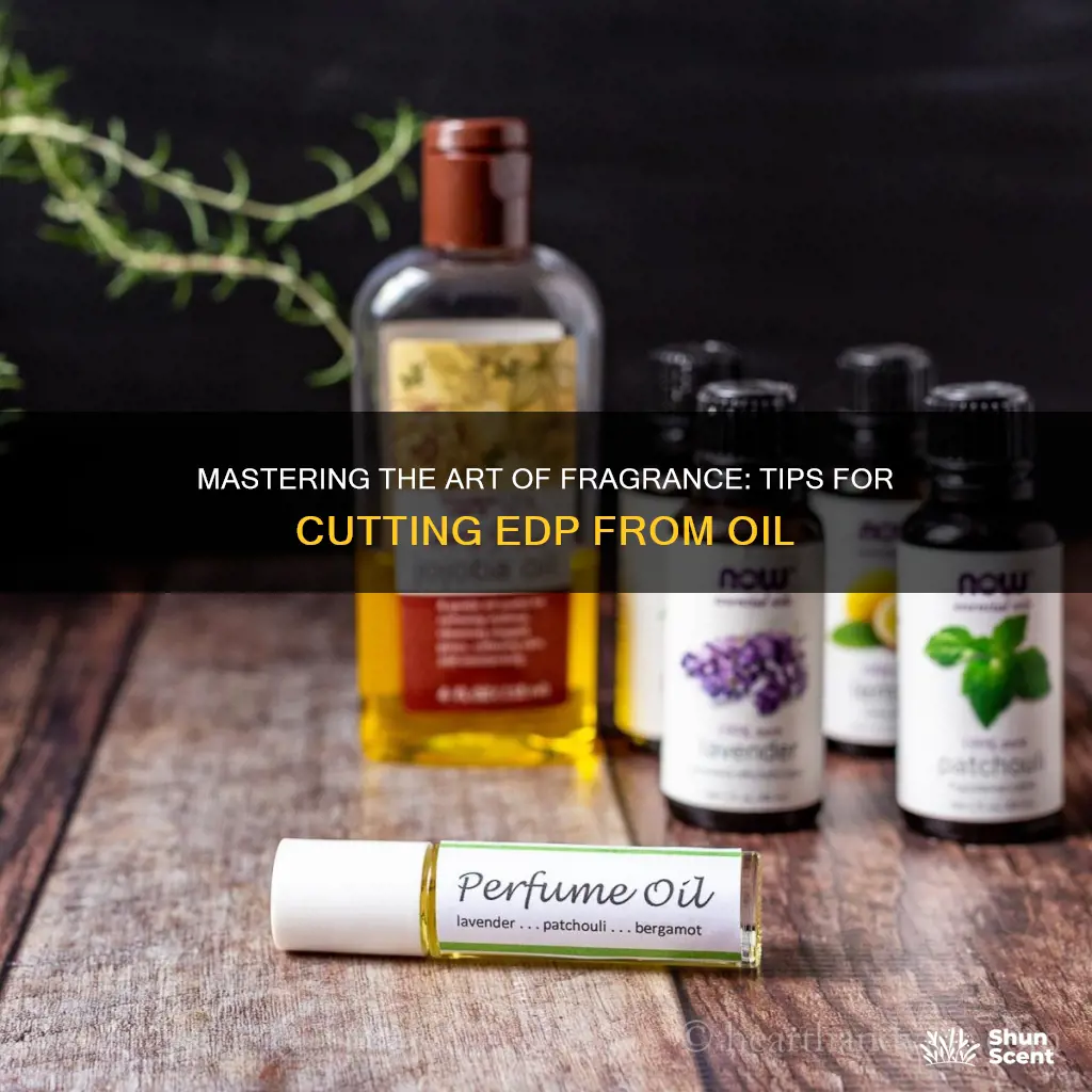 how to cut fragrance oil into edp