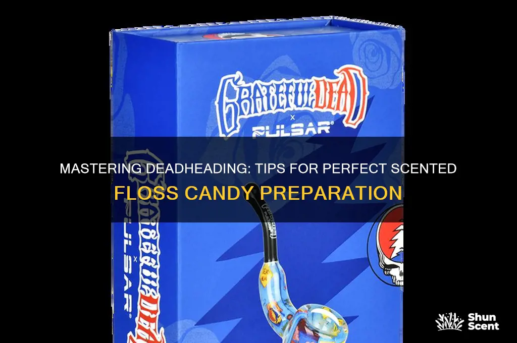 how to dead head scent floss candy floss