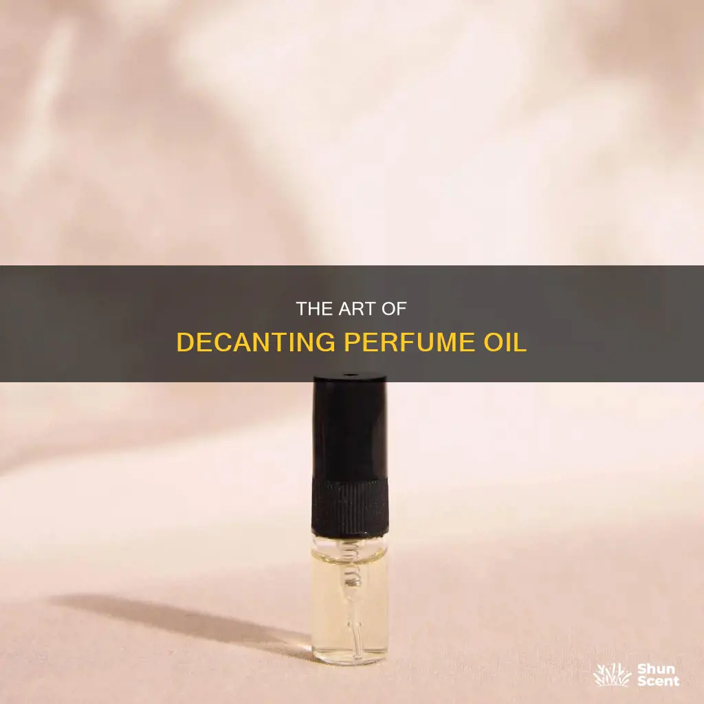 how to decant perfume oil