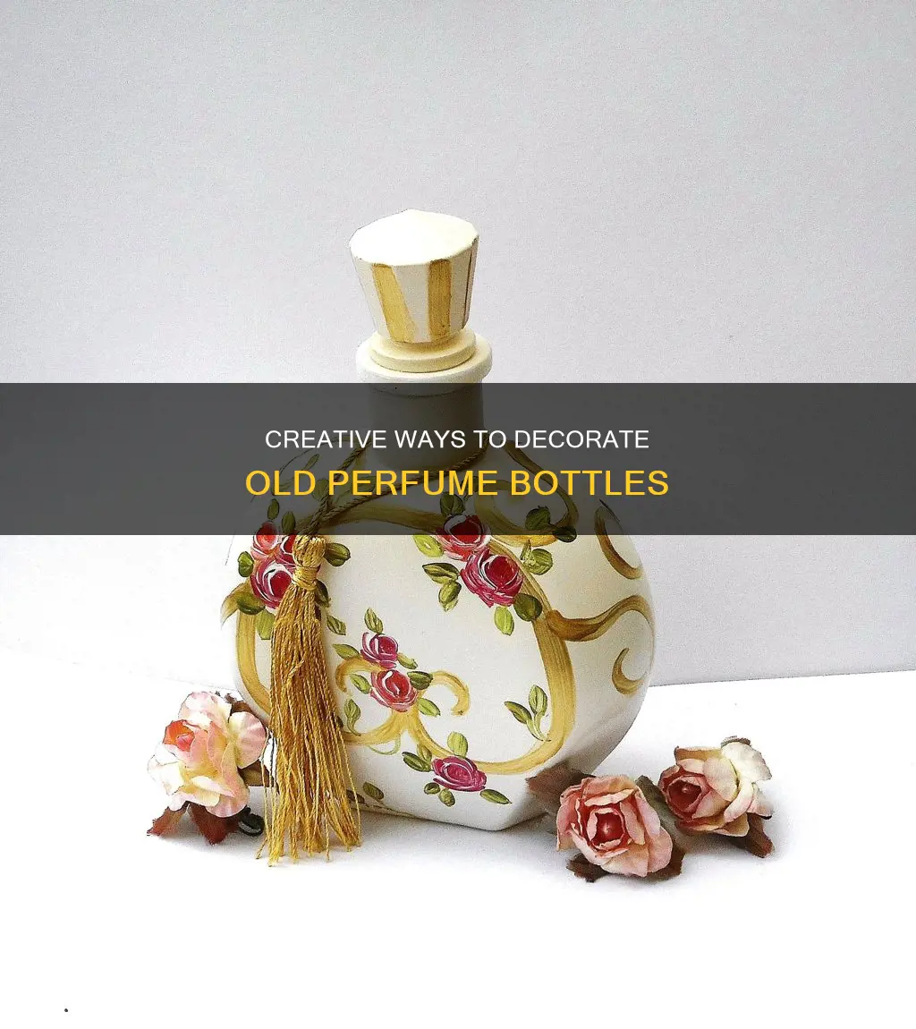 how to decorate old perfume bottles