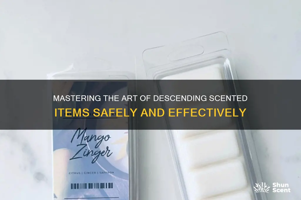 how to descent scented items