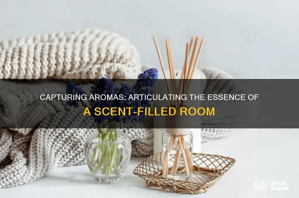 how to describe a scent filling a room