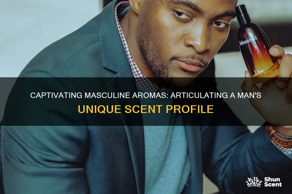 how to desribe a mans scent