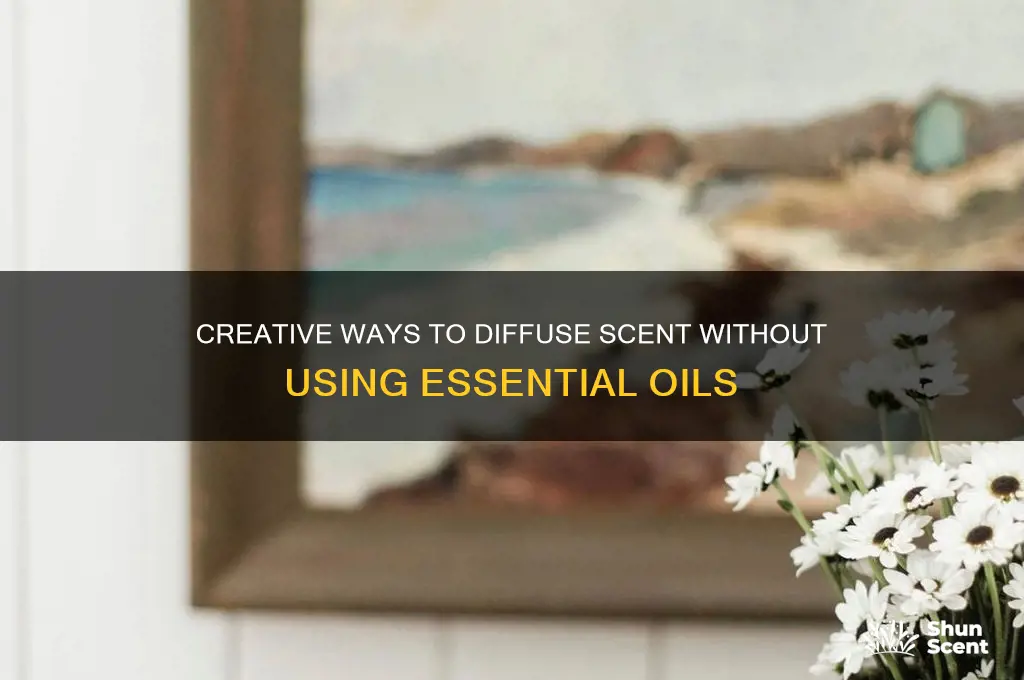 how to diffuse scent without oil