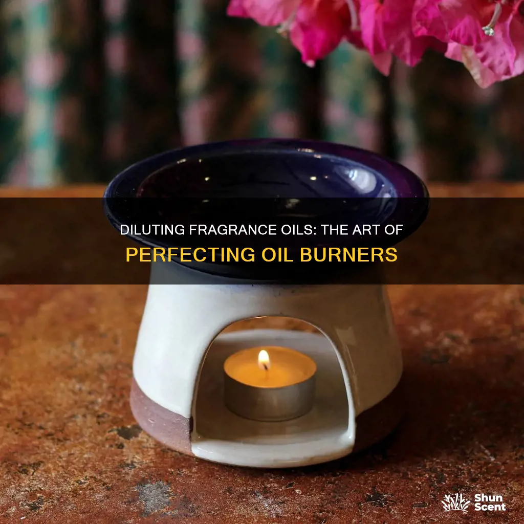 how to dilute fragrance oil for burner