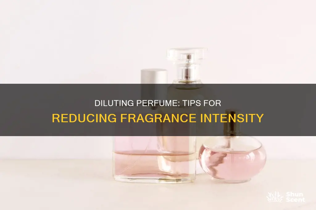 how to dilute perfume smell