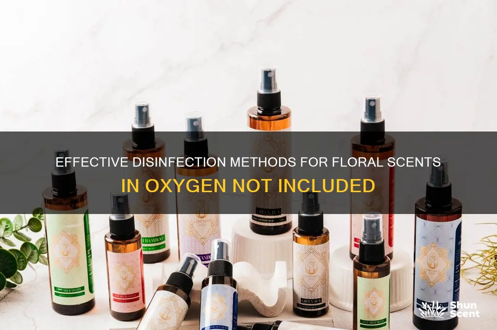 how to disinfect floral scents oxygen not included