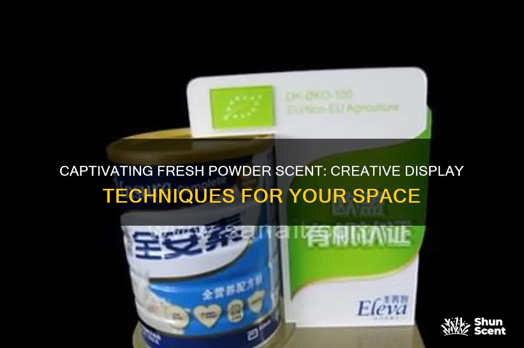 how to display fresh powder scent